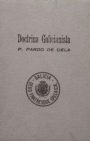DOCTRINA GALICIANISTA QUE PUEDE SERVIR DE BASE PARA LA FUTURA CONSTITUCIÓN AUTONÓMICA DE GALICIA,...