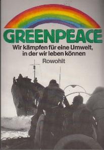 Bild des Verkufers fr Greenpeace. Wir kmpfen fr eine Umwelt, in der wir leben knnen. zum Verkauf von Buchversand Joachim Neumann