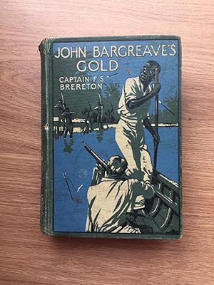 Bild des Verkufers fr JOHN BARGREAVE'S GOLD A Tale of Adventures in the Caribbean zum Verkauf von Old Hall Bookshop, ABA ILAB PBFA BA