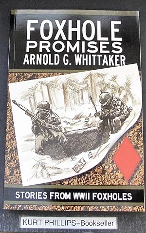 Foxhole Promises Stories From WWII Foxholes (Signed Copy)