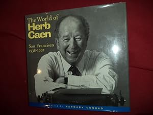 Imagen del vendedor de The World of Herb Caen. San Francisco. 1938-1997. a la venta por BookMine