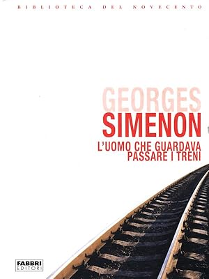 L'uomo che guardava passare i treni