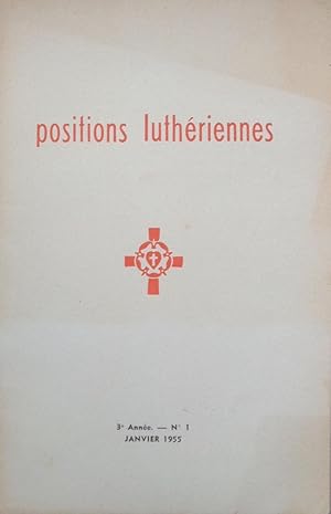 Seller image for POSITIONS LUTHRIENNES: 3e Anne N1 Janvier 1955 for sale by Bouquinerie L'Ivre Livre