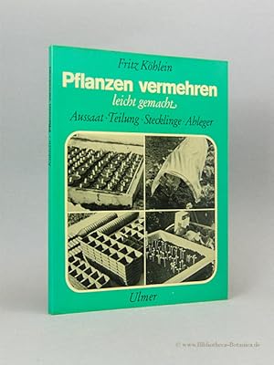 Seller image for Pflanzen vermehren leicht gemacht. Aussaat, Teilung, Stecklinge, Ableger. for sale by Bibliotheca Botanica