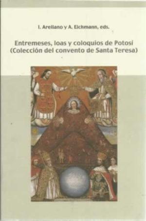 Imagen del vendedor de ENTREMESES, LOAS Y COLOQUIOS DE POTOS (COLECCIN DELCONVENTO DE SANTA TERESA). a la venta por LLIBRERIA KEPOS-CANUDA