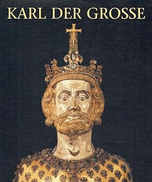 Image du vendeur pour Karl der Groe : Leben und Wirkung, Kunst und Architektur. mis en vente par Antiquariat Bernhardt