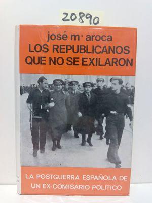 Seller image for LOS REPUBLICANOS QUE NO SE EXILARON for sale by Librera Circus