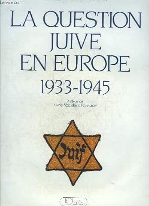 Bild des Verkufers fr LA QUESTION JUIVE EN EUROPE 1933-1945. zum Verkauf von Le-Livre