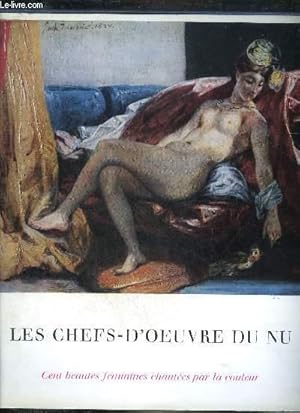 Bild des Verkufers fr LES CHEFS D'OEUVRE DU NU - CENT BEAUTES FEMININES CHANTEES PAR LA COULEUR. zum Verkauf von Le-Livre