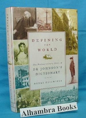 Defining the World : The Extraordinary Story of Dr Johnson's Dictionary
