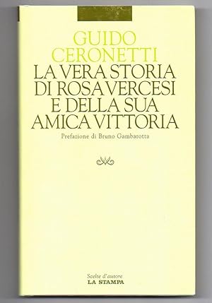 Immagine del venditore per La vera storia di Rosa Vercesi e della sua amica Vittoria venduto da Libreria Oltre il Catalogo