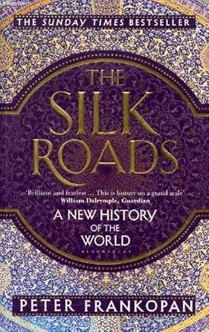 Bild des Verkufers fr THE SILK ROADS, A New History of the World zum Verkauf von Le-Livre