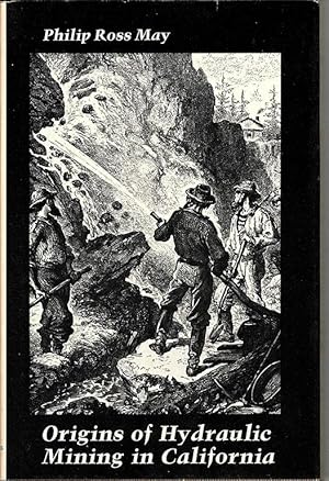 Origins of Hydraulic Mining in California.