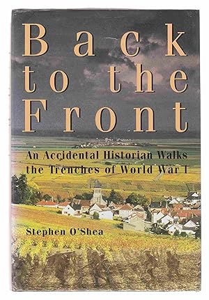 Seller image for Back to the Front: An Accidental Historian Walks the Trenches of World War I for sale by Riverwash Books (IOBA)