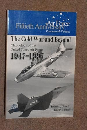 Seller image for The Cold War and Beyond: Chronology of the United States Air Force 1947-1997 for sale by Books by White/Walnut Valley Books