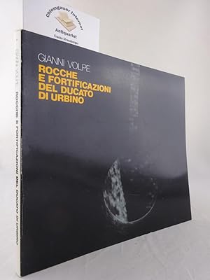 Rocche e Fortificazioni del Ducato di Urbino. ( 1444 - 1502 ). L' esperienza martiniana e l'archi...