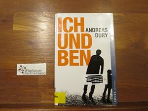 Bild des Verkufers fr Ich und Ben. Andreas Dury / Conte : Roman zum Verkauf von Antiquariat im Kaiserviertel | Wimbauer Buchversand