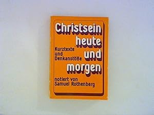 Seller image for Christsein heute und morgen : Kurztexte und Denkanstsse. for sale by ANTIQUARIAT FRDEBUCH Inh.Michael Simon