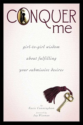 Seller image for Conquer Me: Girl-To-Girl Wisdom about Fulfilling Your Submissive Desires (Paperback or Softback) for sale by BargainBookStores
