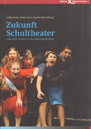 Seller image for Zukunft Schultheater. Das Fach Theater in der Bildungsdebatte. for sale by Versandantiquariat Boller