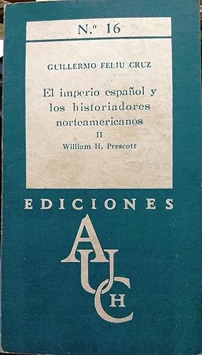 Bild des Verkufers fr El imperio espaol y los historiadores norteamericanos . Tomo II : William H. Prescott zum Verkauf von Librera Monte Sarmiento