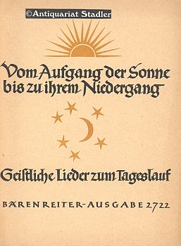 Der Chorsinger. Vom Aufgang der Sonne bis zu ihrem Niedergang. Geistliche Lieder zum Tageslauf fü...