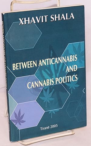 Between anticannabis and cannabis politics / Antikanabis apo kanabopolitike