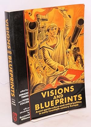 Seller image for Visions and Blueprints: Avant-garde culture and radical politics in early twentieth-century Europe for sale by Bolerium Books Inc.