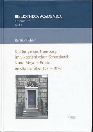 Bild des Verkufers fr Ein Junge aus Hamburg im viktorianischen Schottland: Kuno Meyers Briefe an die Familie, 1874-1876. Hrsg. von Bernhard Maier / Bibliotheca Academica - Reihe Geschichte 5. zum Verkauf von Fundus-Online GbR Borkert Schwarz Zerfa