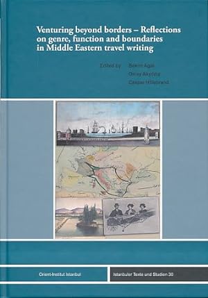 Seller image for Venturing beyond borders. Reflections on genre, function and boundaries in Middle Eastern travel writing. Istanbuler Texte und Studien Bd. 30. for sale by Fundus-Online GbR Borkert Schwarz Zerfa