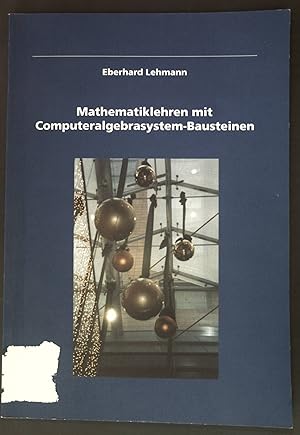 Bild des Verkufers fr Mathematiklehren mit Computeralgebrasystem-Bausteinen; zum Verkauf von books4less (Versandantiquariat Petra Gros GmbH & Co. KG)