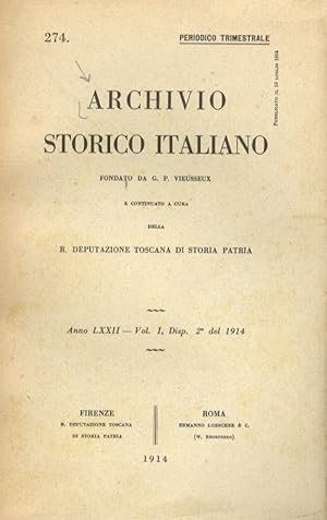 ARCHIVIO Storico Italiano, fondato da G.P. Vieusseux [.] Anno LXXII. Vol. I, Disp. 2a del 1914 (m...
