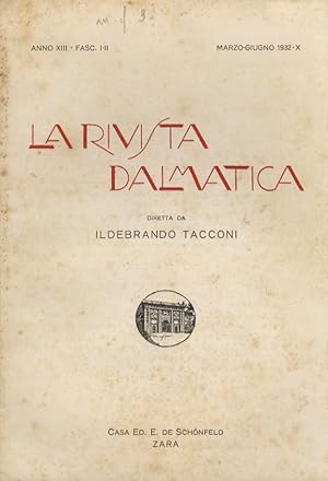 Rivista (La) Dalmatica. Diretta da Ildebrando Tacconi. Anno XIII. Fasc. I-II, marzo-giugno 1932.