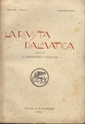 Rivista (La) Dalmatica. Diretta da Ildebrando Tacconi. Anno XXII. Fasc. IV. Dicembre 1941.