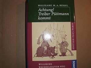 ACHTUNG! TREIBER PÜTTMANN KOMMT Willikens wechselhafter Weg zum Jägersein.