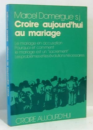 Seller image for Croire aujourd'hui au mariage for sale by crealivres
