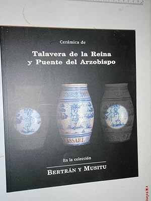 Cerámica de Talavera de la Reina y Puente del Arzobispo en la colección Bertrán Y Musitu