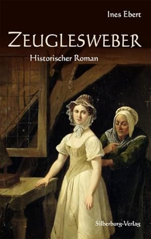 Bild des Verkufers fr Zeuglesweber: Historischer Roman : Historischer Roman zum Verkauf von AHA-BUCH