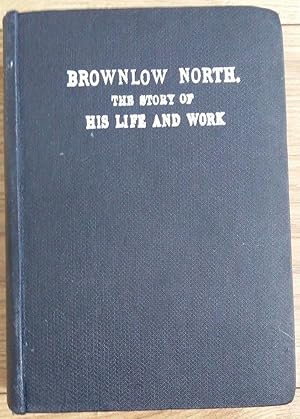 Seller image for BROWNLOW NORTH: THE STORY OF HIS LIFE AND WORK for sale by Happyfish Books