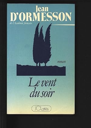 Seller image for Le vent du soir. Roman. for sale by Antiquariat Bookfarm