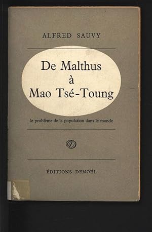 Bild des Verkufers fr De Malthus a Mao Tse-Toung : le probleme de la population dans le monde. zum Verkauf von Antiquariat Bookfarm