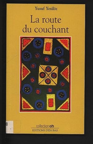 Bild des Verkufers fr La route du couchant. zum Verkauf von Antiquariat Bookfarm
