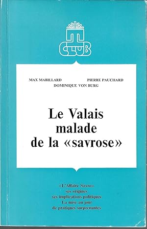 Imagen del vendedor de Le Valais malade de la savrose a la venta por Bouquinerie Le Fouineur