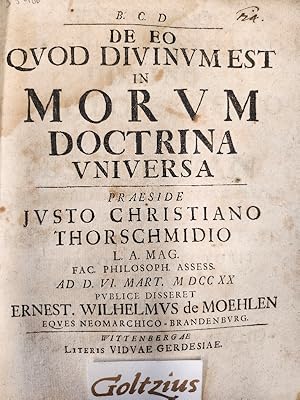 De eo quod divinum est in morum doctrina universa [.] Wittenberg Wed. Gerdes 1720