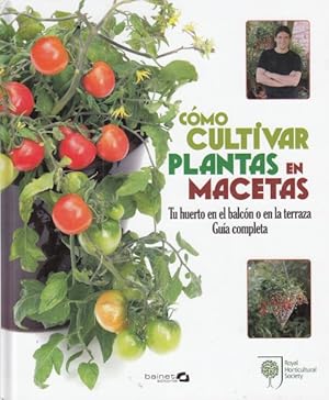 Bild des Verkufers fr COMO CULTIVAR PLANTAS EN MACETAS. TU HUERTO EN EL BALCN O EN LA TERRAZA zum Verkauf von Librera Vobiscum