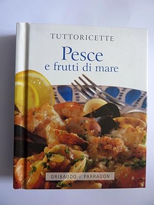 Immagine del venditore per Tuttoricette - PESCE E FRUTTI DI MARE venduto da Historia, Regnum et Nobilia