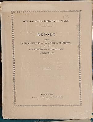 Imagen del vendedor de National Library of Wales: Report to the Annual Meeting of the Court of Governors held at The National Library, Aberystwyth, 20 October 1927 a la venta por Shore Books