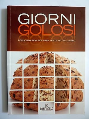 Immagine del venditore per GIORNI GOLOSI I Dolci Italiani per fare festa tutto l'anno venduto da Historia, Regnum et Nobilia