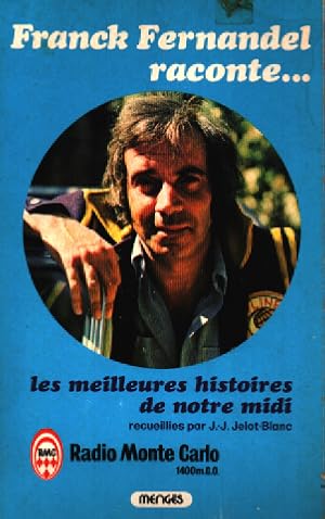 Image du vendeur pour Frank fernandel raconte : Les Meilleures histoires de notre Midi mis en vente par librairie philippe arnaiz