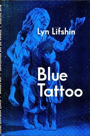 Seller image for Blue Tattoo - Poems of the Holocaust for sale by Don's Book Store